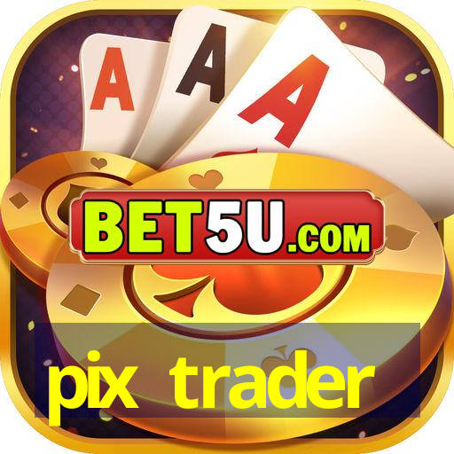 pix trader